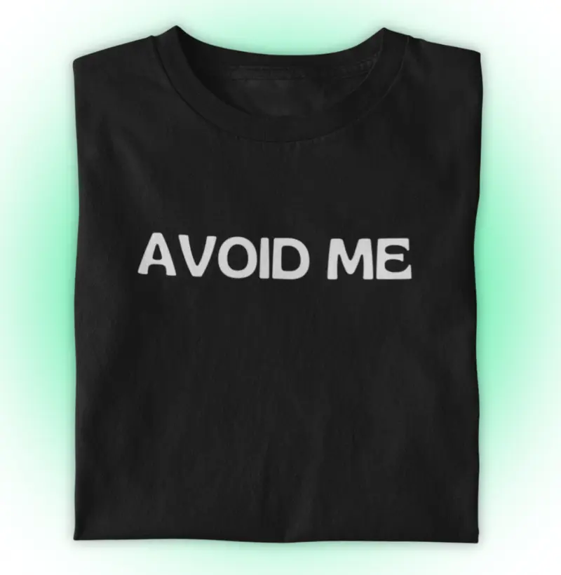 AVOID ME