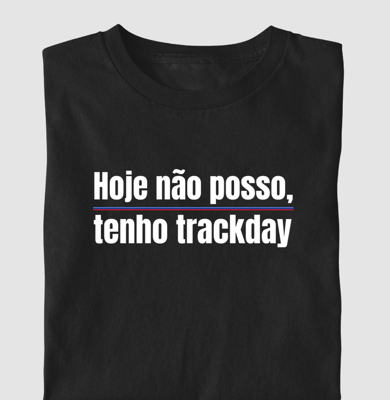 Hoje não posso, tenho trackday