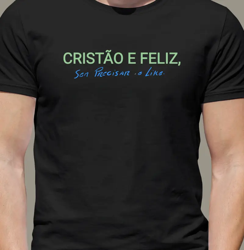 Cristão e feliz, se precisar de like
