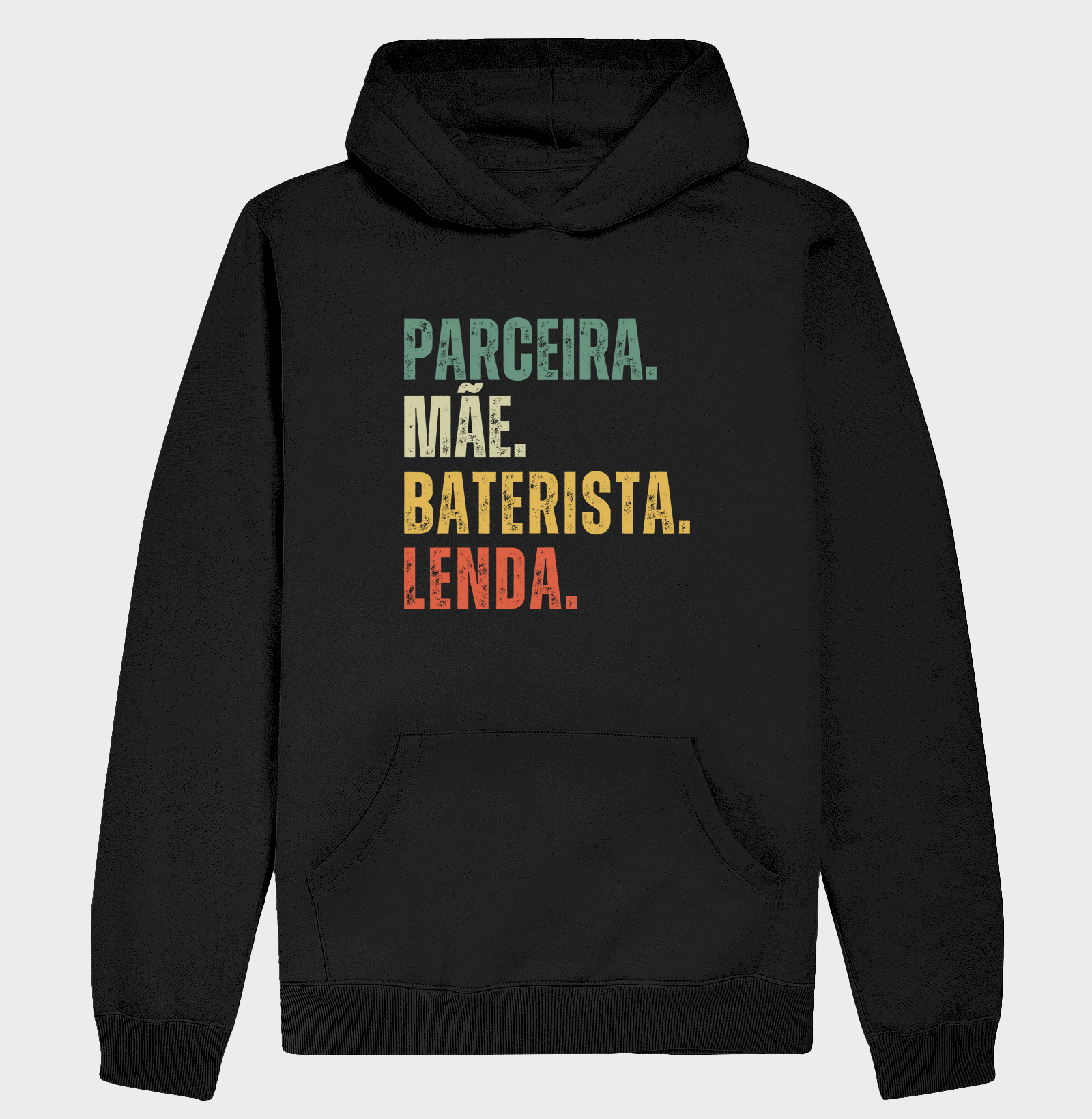 Parceira. Mãe. Baterista. Lenda.