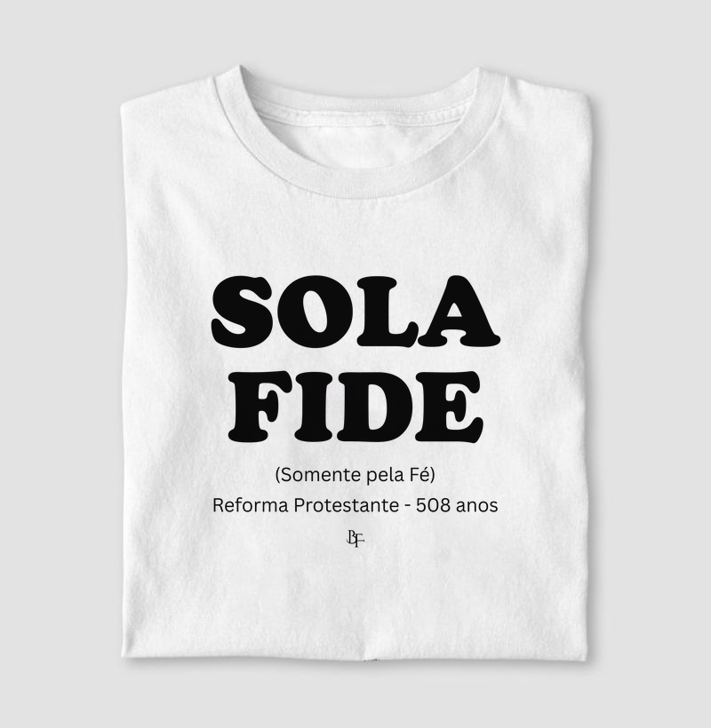 Sola Fide - Reforma Protestante - 508 anos