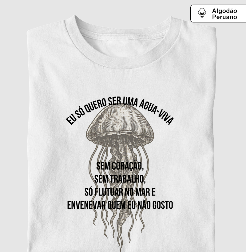 Eu só quero ser uma água-viva (Tecnicamente mais correta)