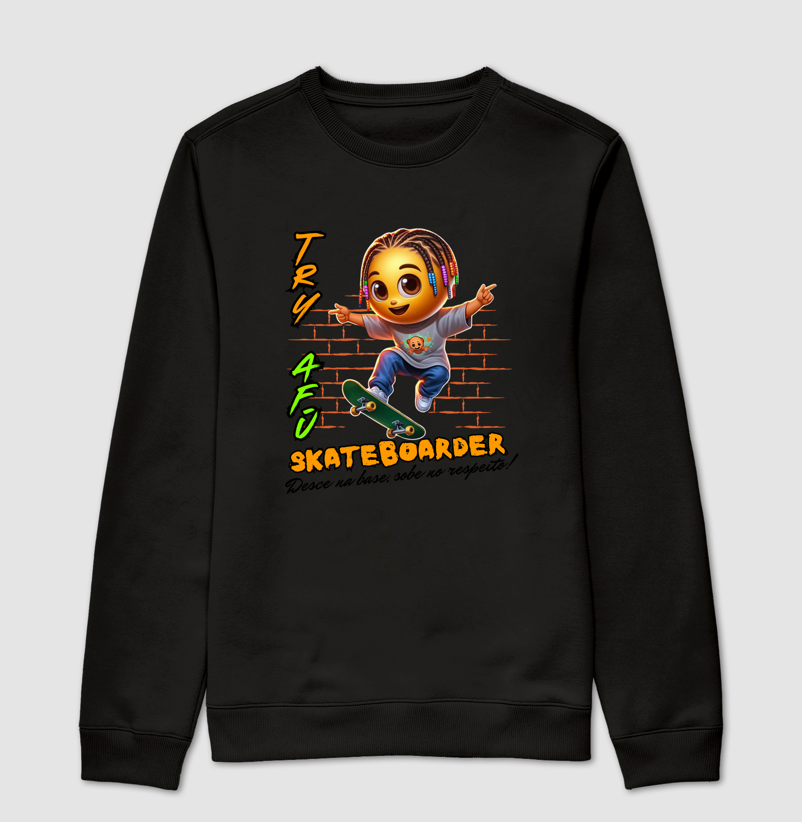 🔥🛹 Suéter Moletom Careca Try Afú SkateBoarder - Desce na Base, Sobe no Respeito! 🔥🛹