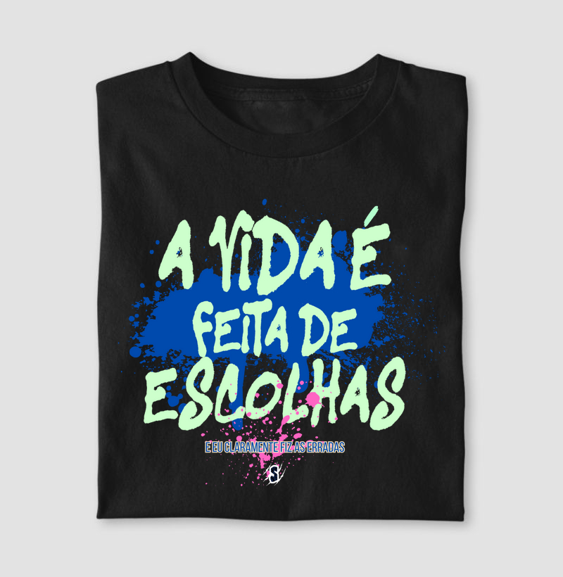 A vida é Feita de Escolhas