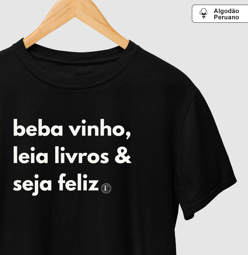 bebe vinho, leia livros, seja feliz