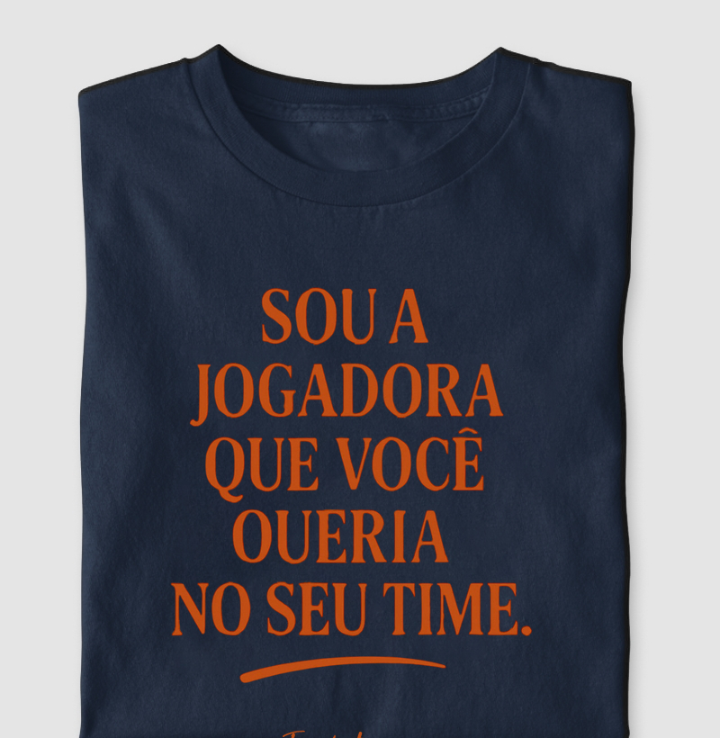 Camiseta Algodão Penteado - Você queria no seu time.