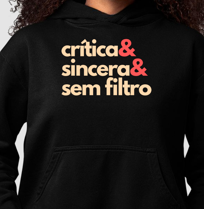 CRÍTICA & SINCERA & SEM FILTRO