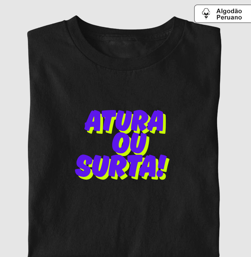 "Atura ou Surta" 