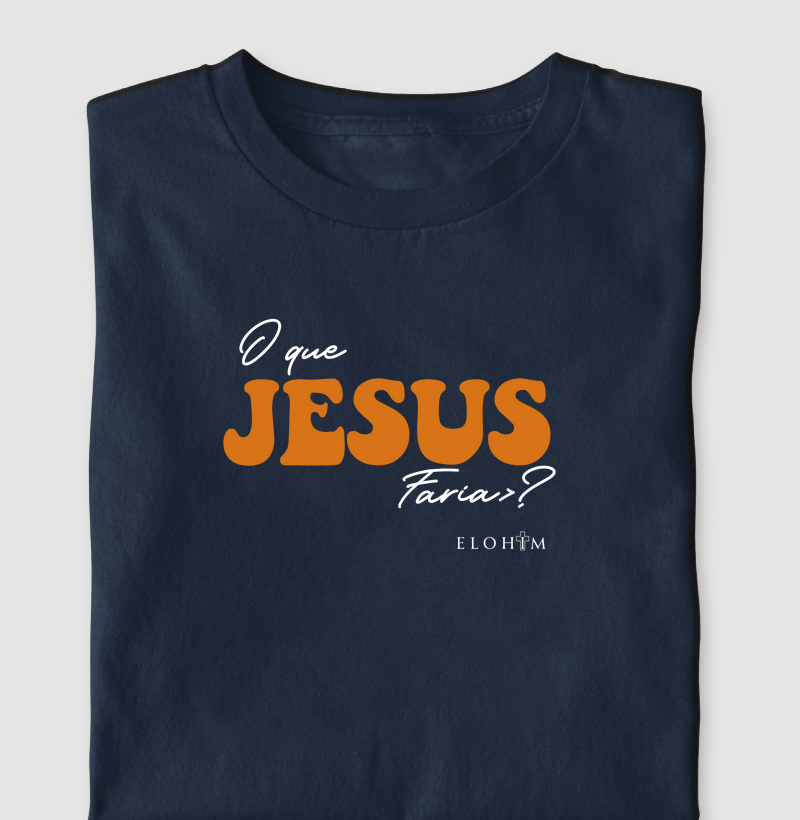 O Que Jesus Faria