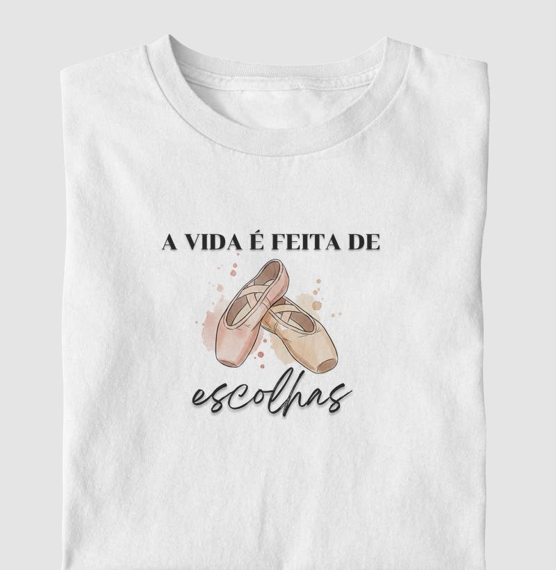 A vida é feita de escolhas