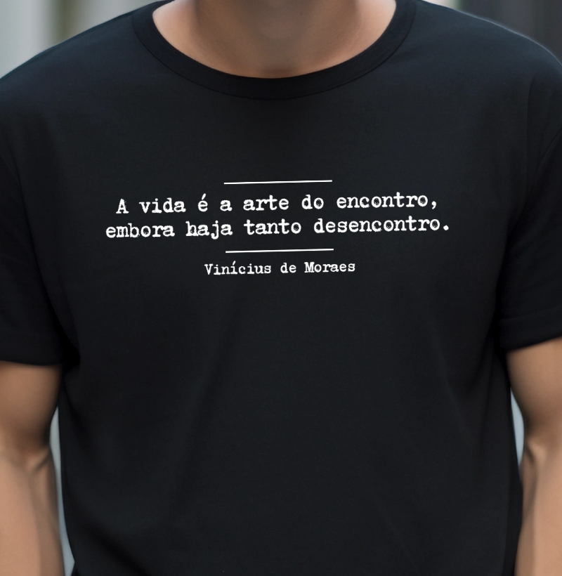A vida é a arte do encontro, Vinicius de Moraes