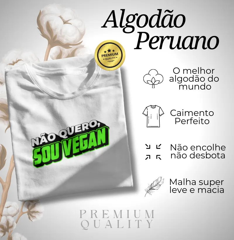Algodão Peruano - Não quero, sou vegan