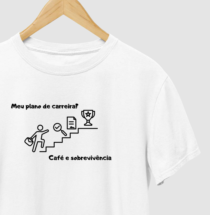 Meu plano de carreira? Café e sobrevivência