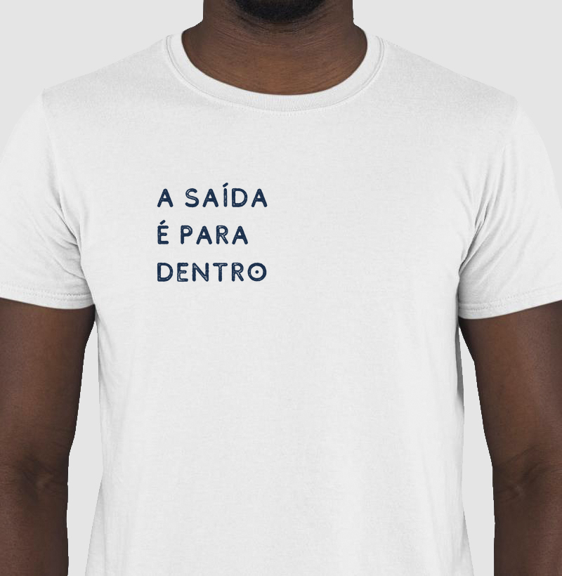 A saída é para dentro -