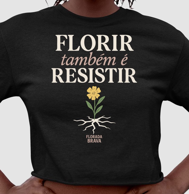 Florir também é resistir