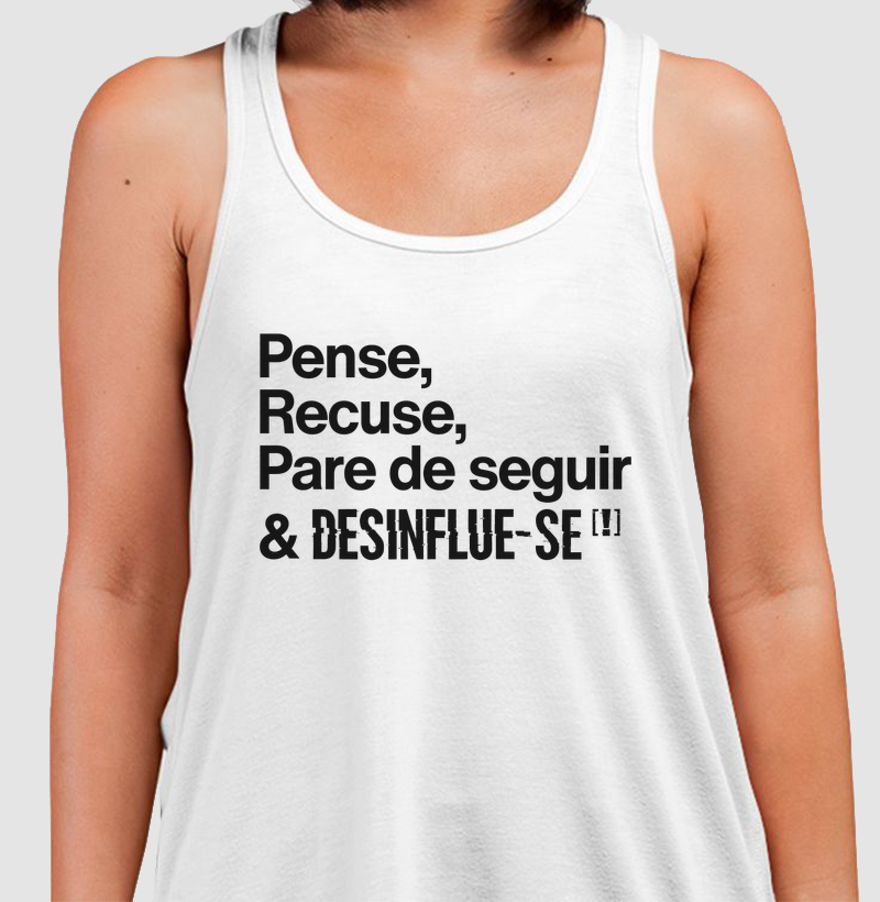 Pense, Rejeite, Pare de Seguir & DESINFLUE-SE[!]