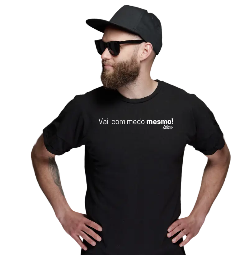Vai com medo mesmo!