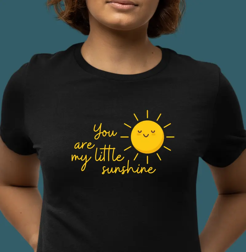 You are my little sunshine