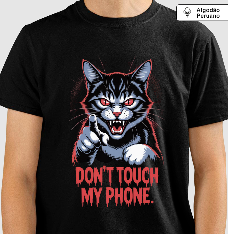 Camiseta "Don't Touch My Phone" - O Guardião Felino