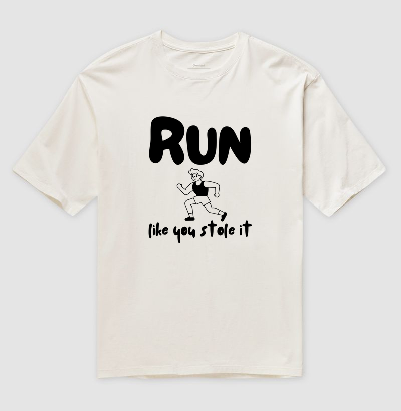 Run like u stole it