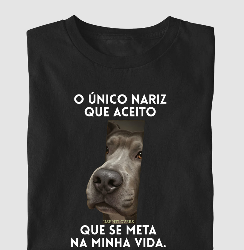 O ÚNICO NARIZ QUE ACEITO QUE SE META NA MINHA VIDA.