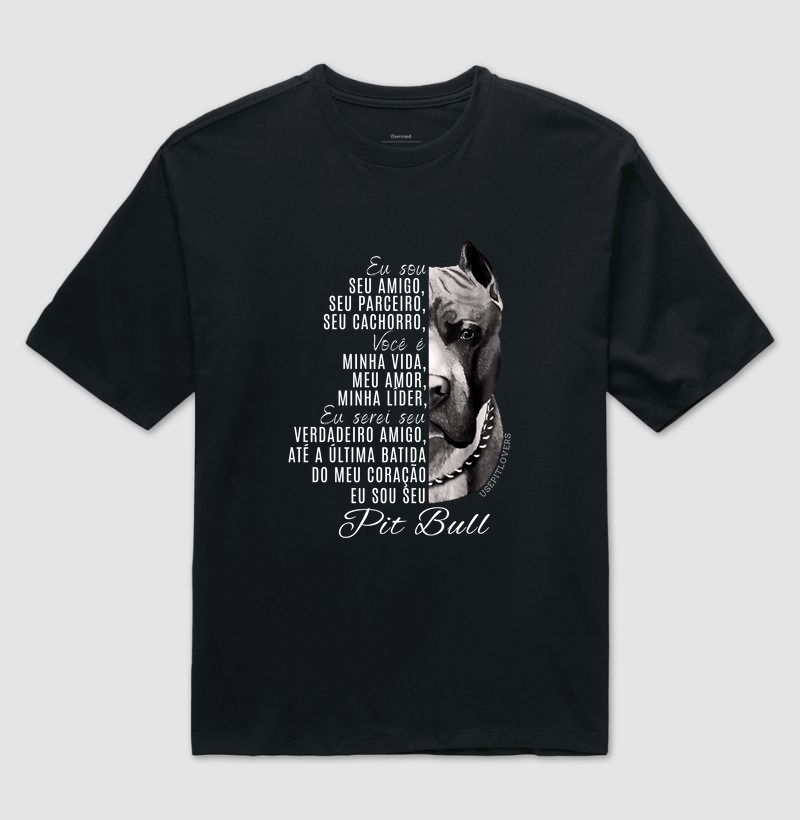EU SOU SEU AMIGO, SEU PARCEIRO, SEU CACHORRO, VOCÊ É MINHA VIDA, MEU AMOR, MEU LÍDER, EU SEREI SEU VERDADEIRO AMIGO ATÉ A ÚLTIMA BATIDA DO SEU CORAÇÃO EU SOU SEU PIT BULL
