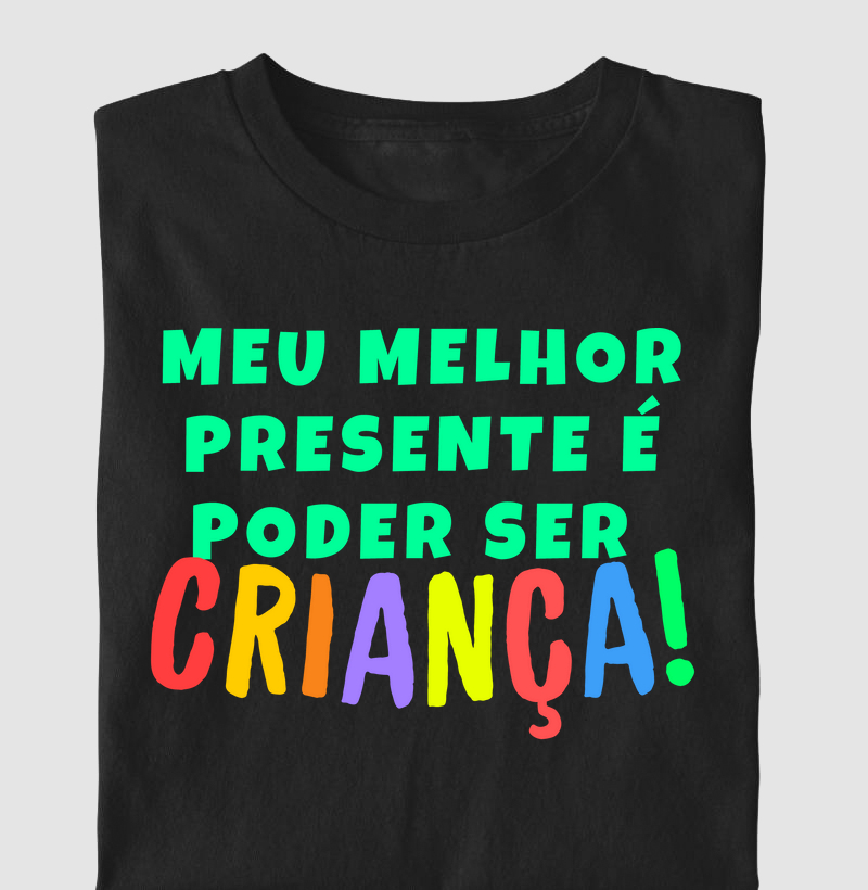 Meu melhor presente é poder ser criança! (infantil)