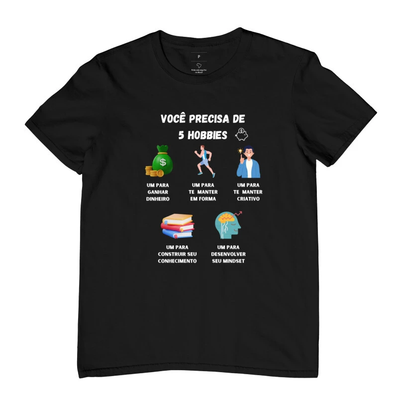 Camiseta você precisa de 5 hobbies