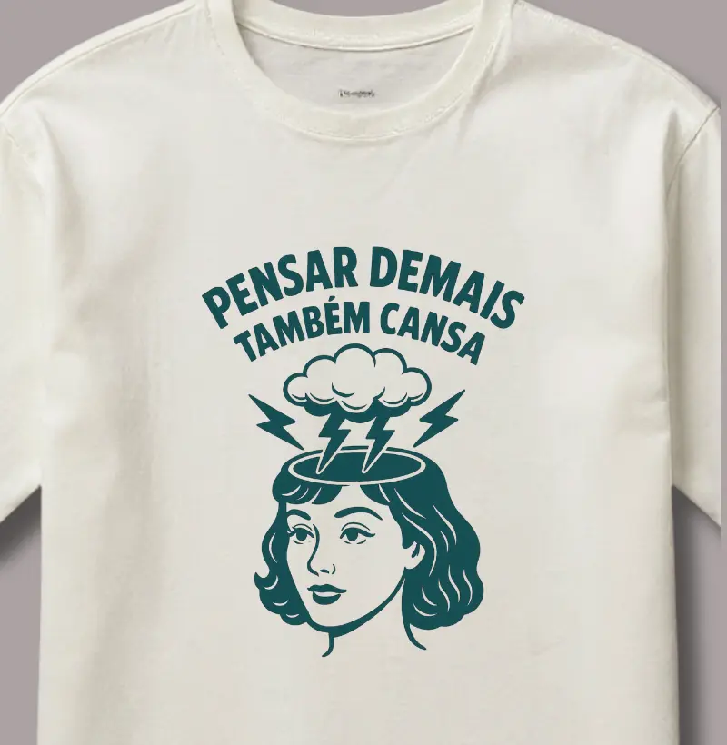 Pensar Demais Também Cansa