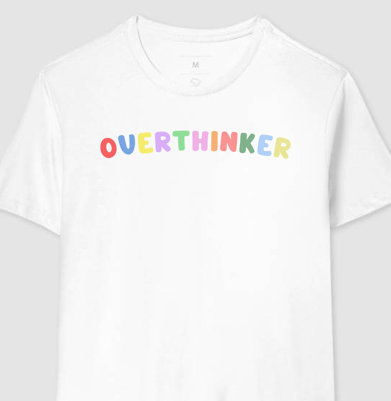 Overthinker