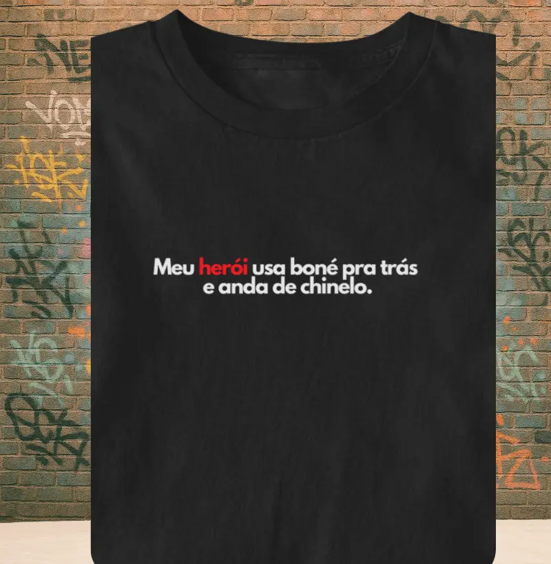 Meu herói usa boné pra trás e anda de chinelo.