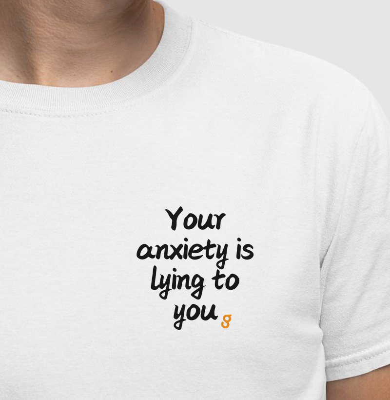 Your anxiety is lying