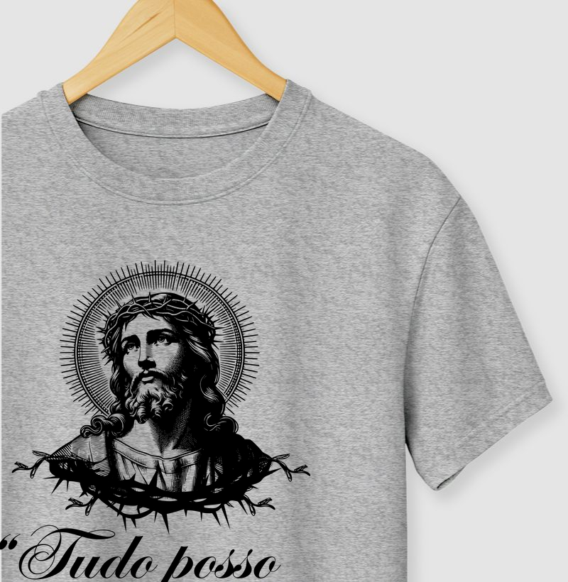 Camiseta Tudo Posso Naquele Que Me Fortalece