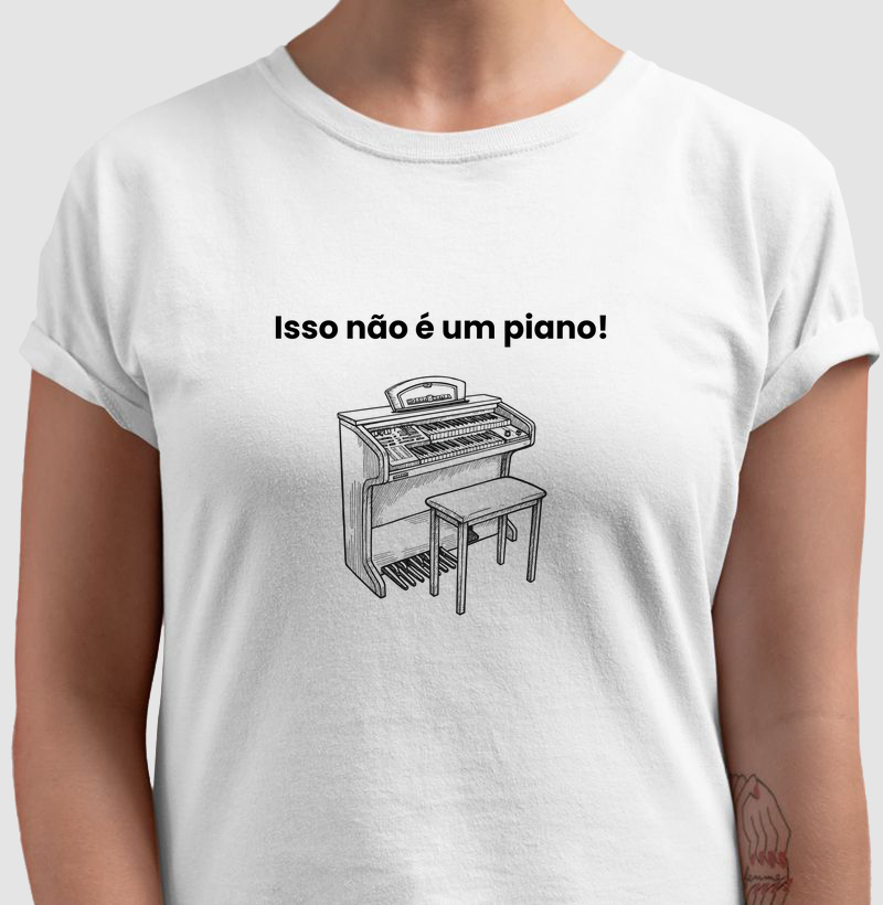 Órgão eletrônico não é piano!