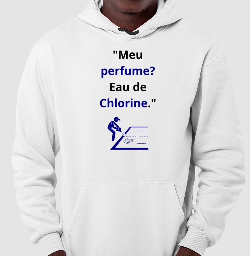 "Meu perfume? Eau de Chlorine."