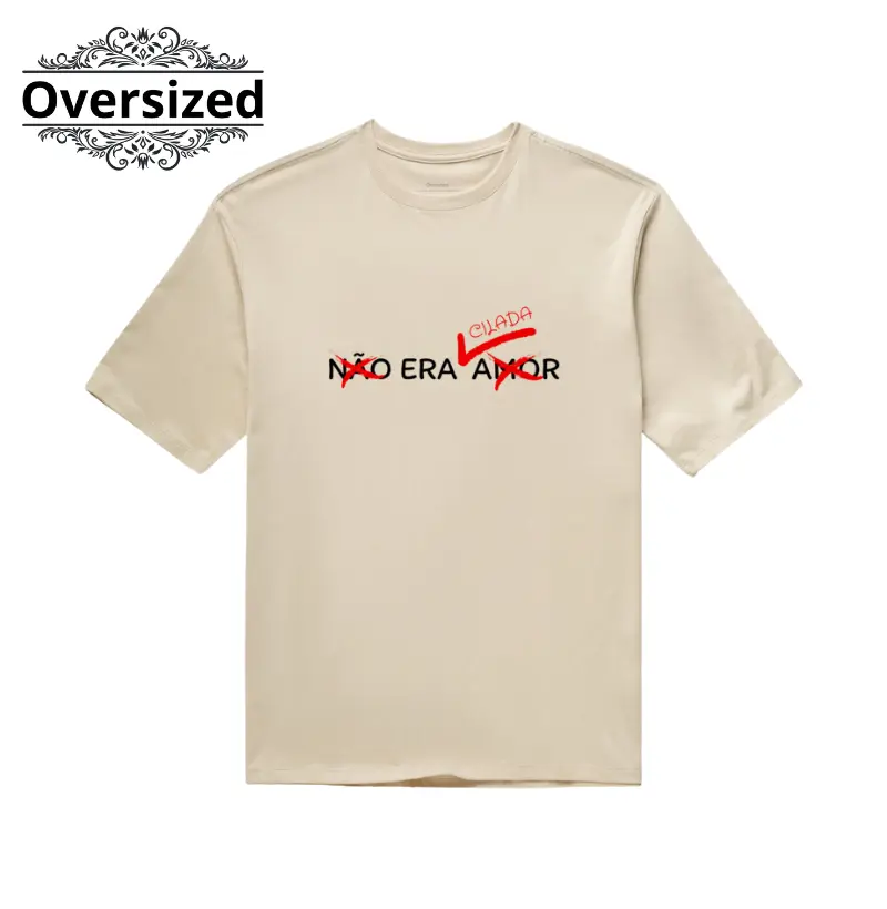Camiseta Oversized- Não era Amor