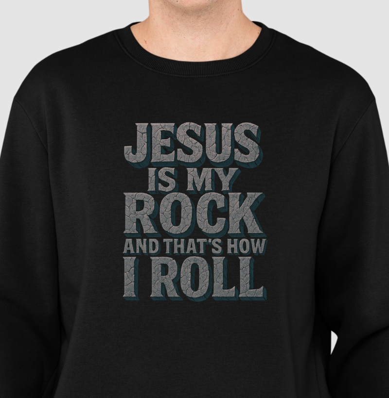 Jesus Is My Rock and That’s How I Roll