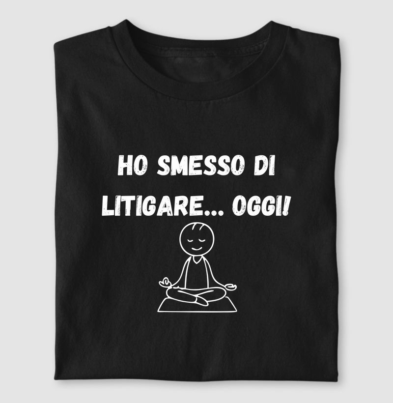 Ho smesso di litigare… oggi