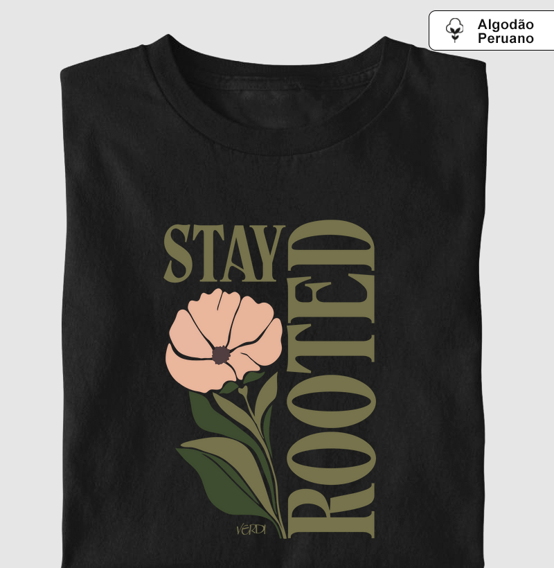 Stay rooted 