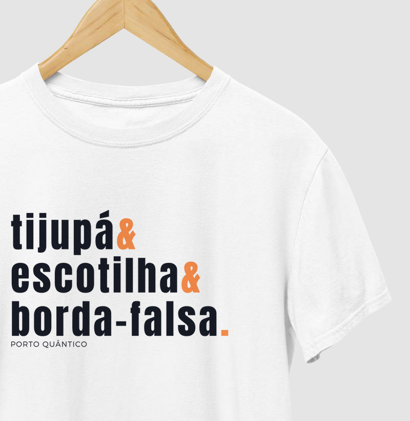 Camiseta Unissex 100% Algodão - Tijupá & Escotilha & Borda-Falsa 