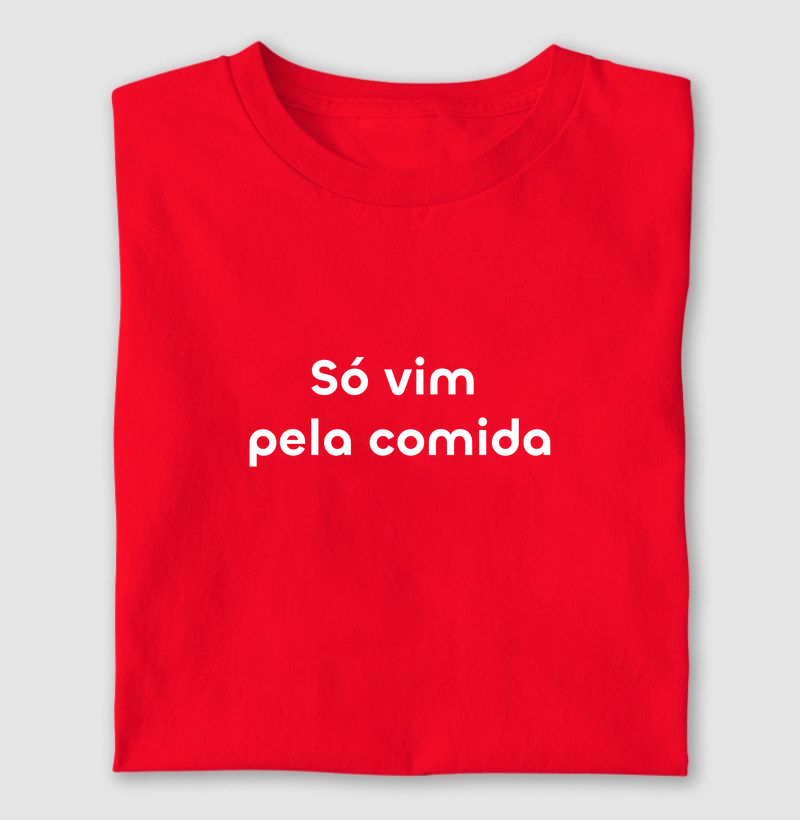 Só vim pela comida