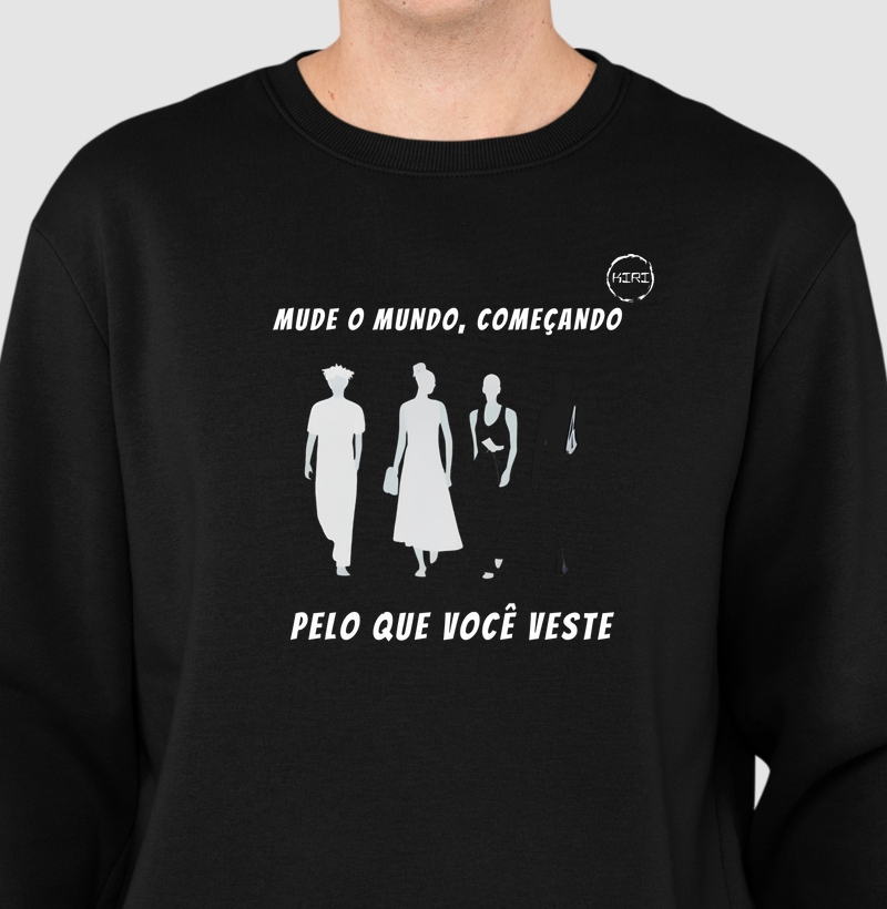 Moletom KIRI - Mude o Mundo Começando pelo que você Veste - Min