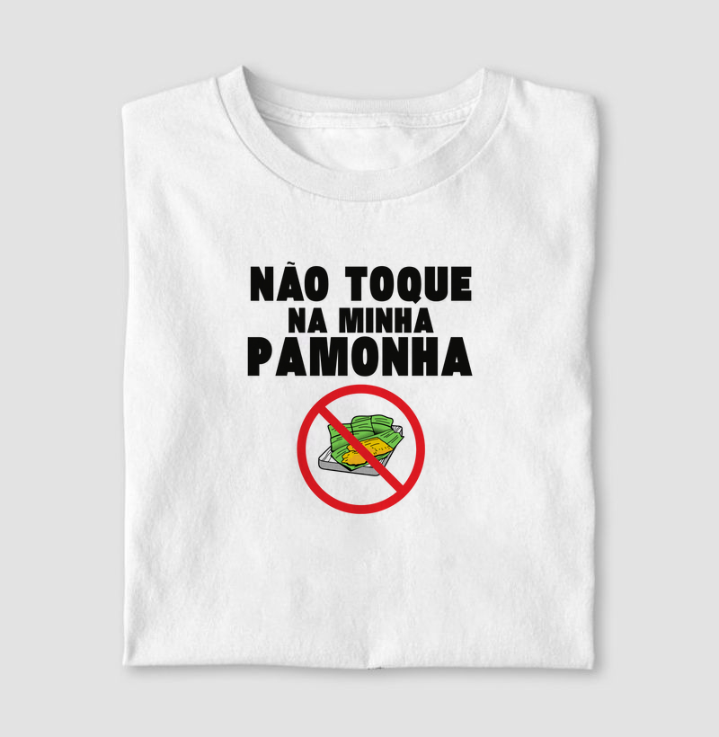 Não toque na minha Pamonha!
