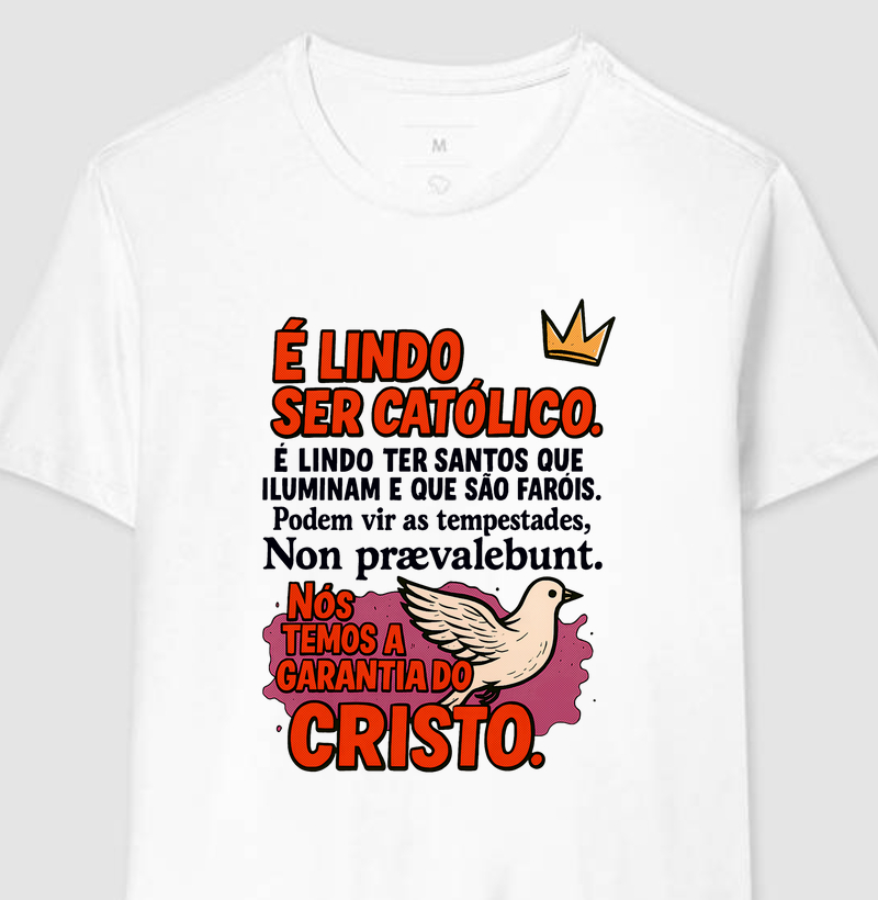 É lindo ser católico temos a garantia