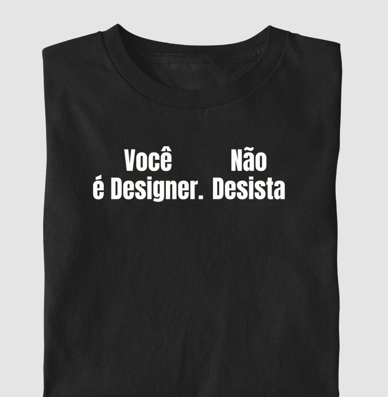 Você é Designer. Não desista