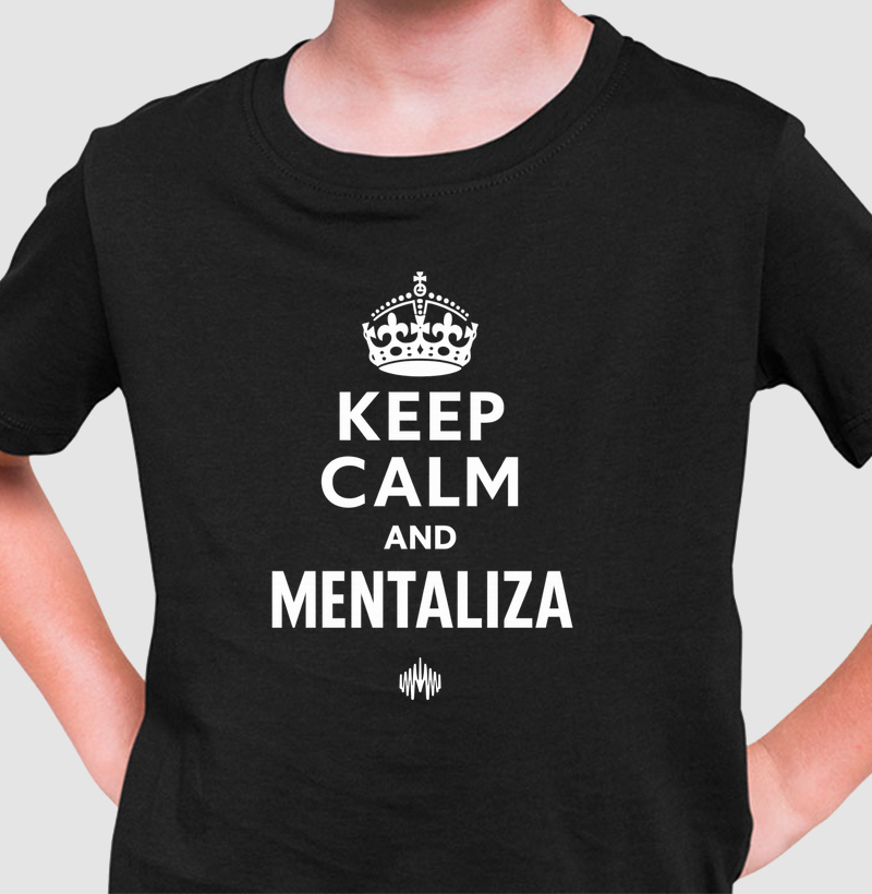Keep Calm And Mentaliza
