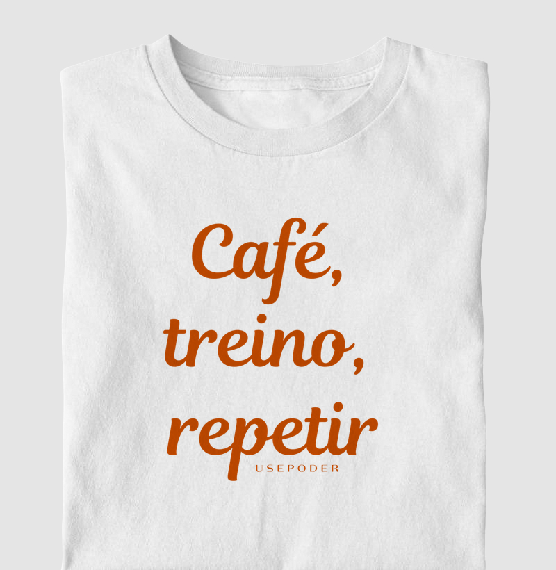 Café, treino, repetir