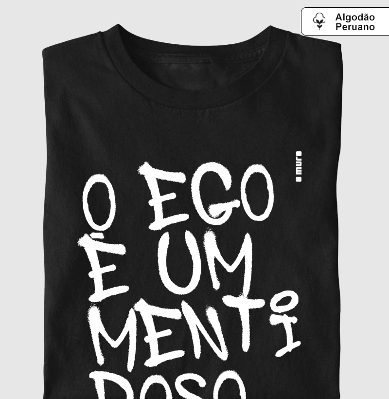 camiseta algodão peruano  | o ego é um mentiroso