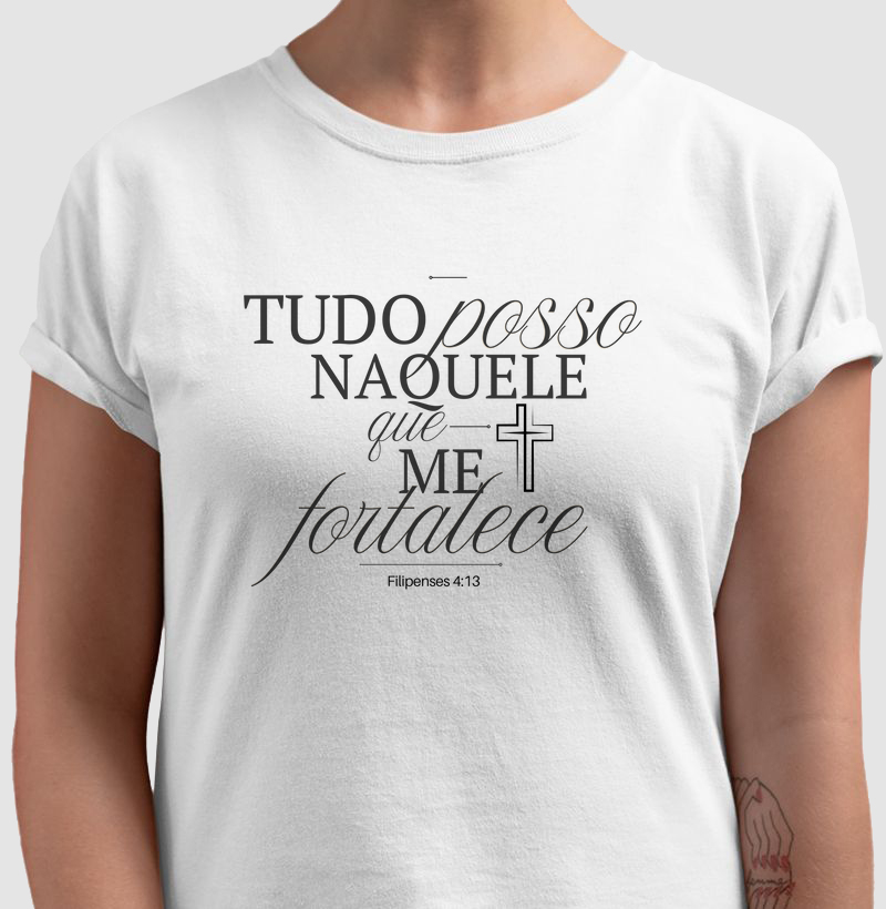 Camiseta Tudo posso naquele que me fortalece
