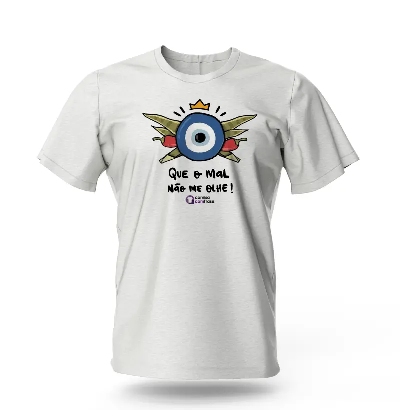 Camisa com Frase - Que o mal não me olhe